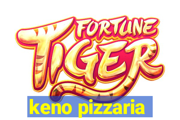 keno pizzaria