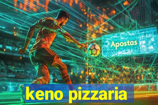 keno pizzaria