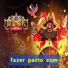 fazer pacto com s茫o cipriano