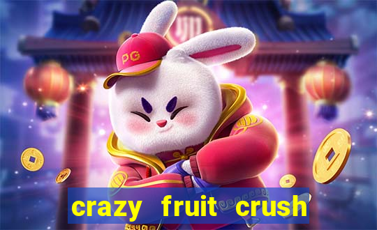 crazy fruit crush acesso antecipado