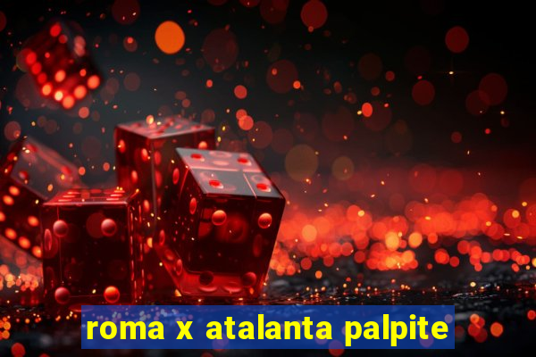 roma x atalanta palpite