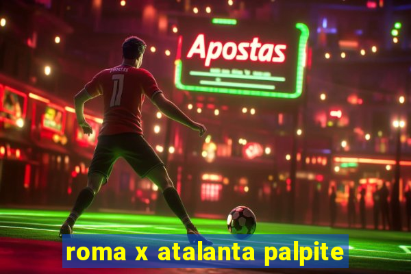 roma x atalanta palpite