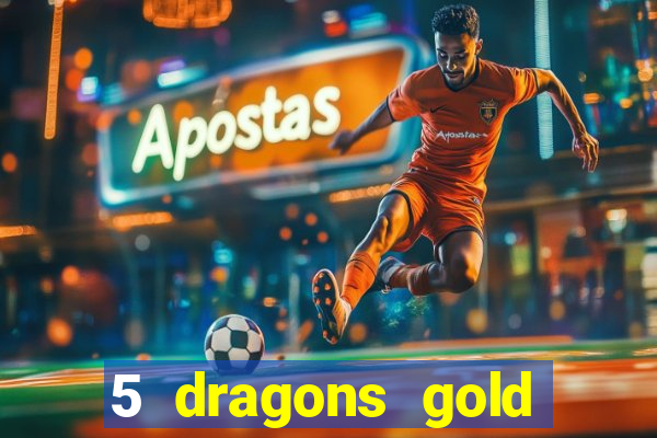 5 dragons gold slot online free