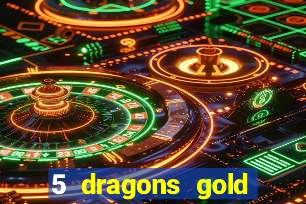 5 dragons gold slot online free