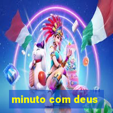 minuto com deus