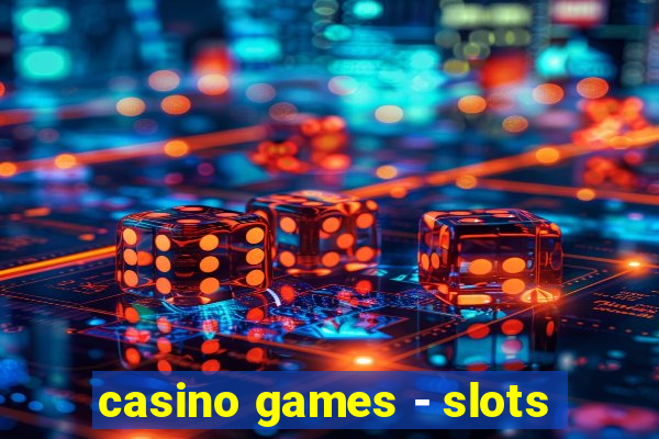 casino games - slots