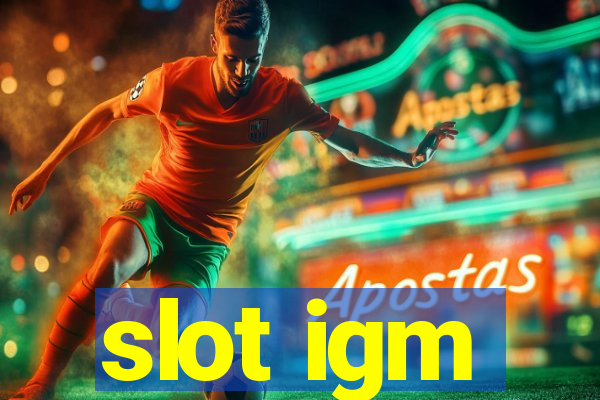 slot igm