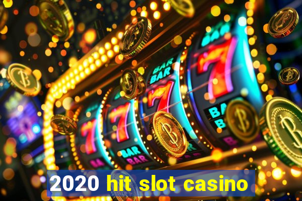 2020 hit slot casino