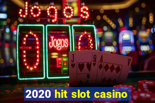 2020 hit slot casino