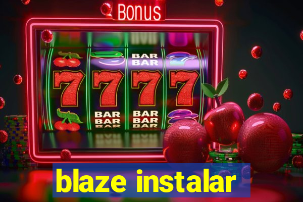 blaze instalar