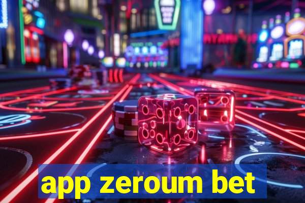 app zeroum bet