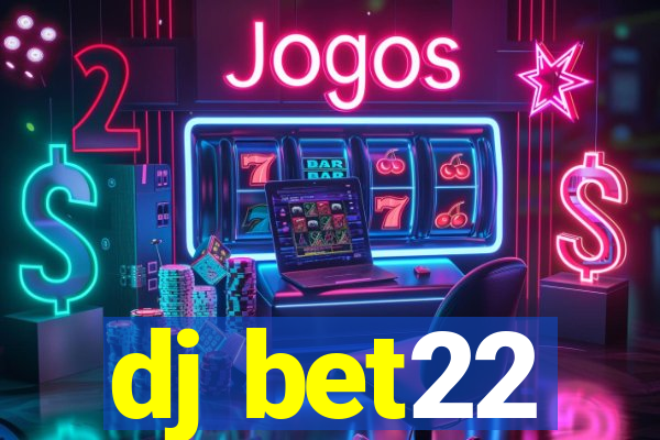 dj bet22