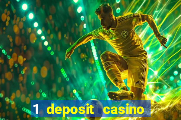 1 deposit casino for new player