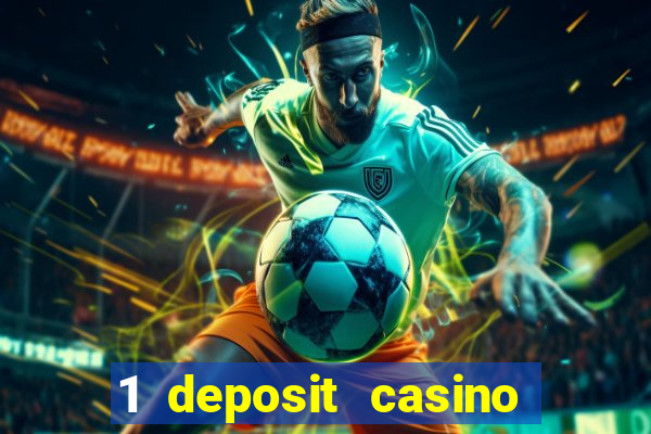 1 deposit casino for new player