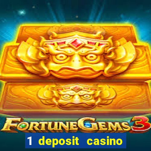 1 deposit casino for new player