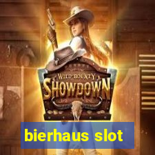 bierhaus slot