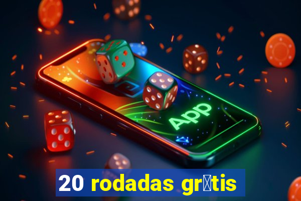 20 rodadas gr谩tis