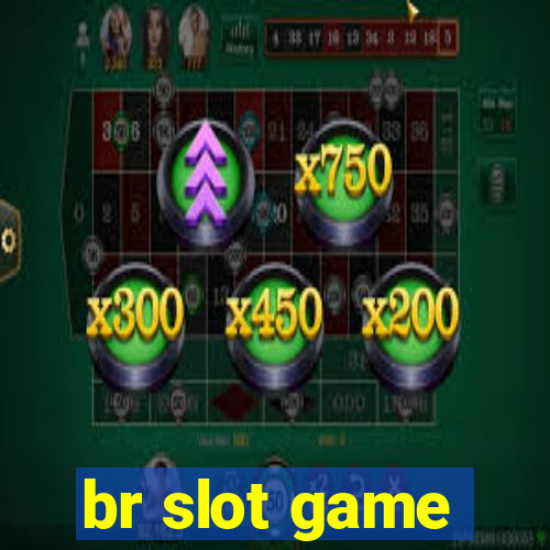 br slot game