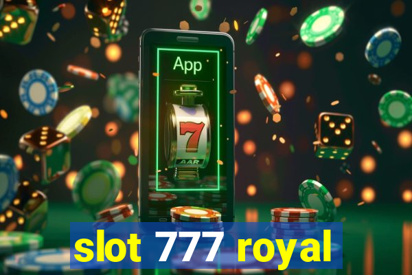 slot 777 royal