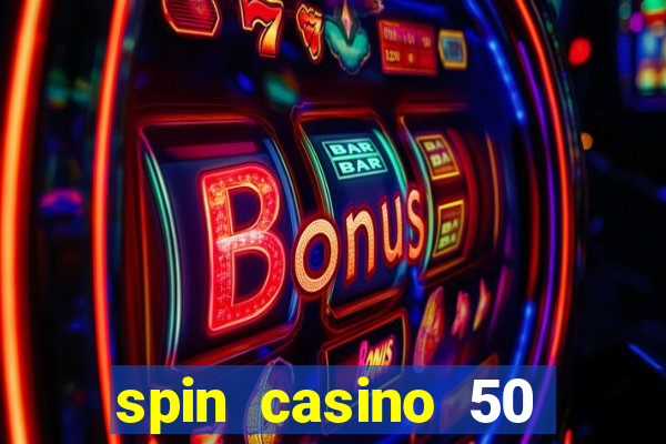 spin casino 50 free spins