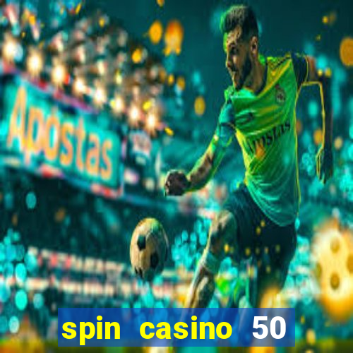 spin casino 50 free spins