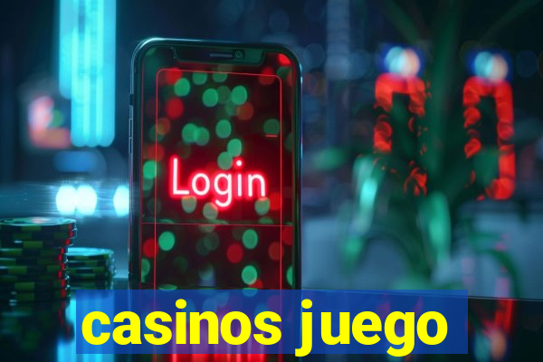 casinos juego