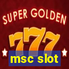 msc slot