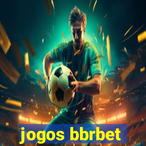 jogos bbrbet