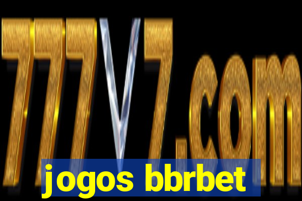 jogos bbrbet