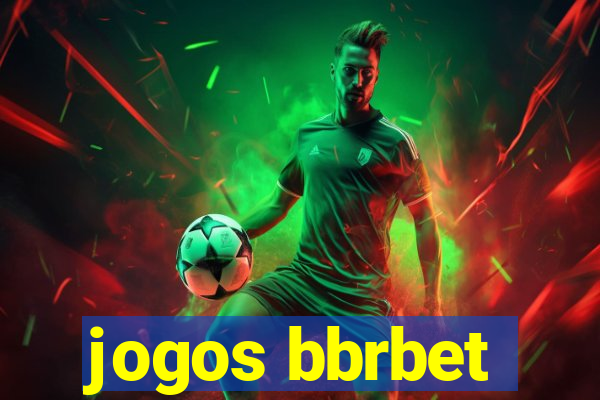 jogos bbrbet