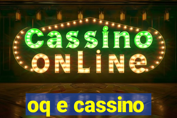 oq e cassino