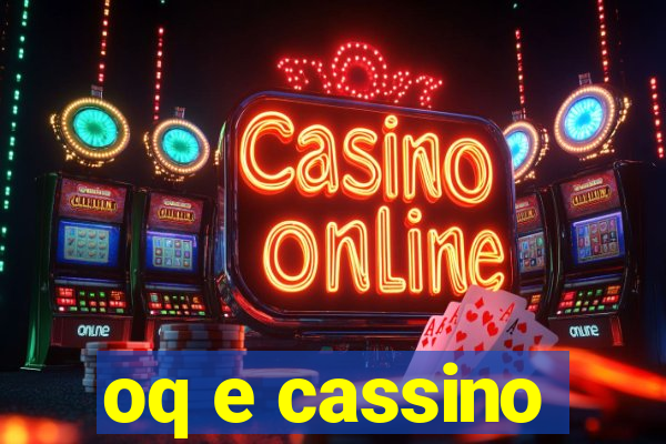 oq e cassino