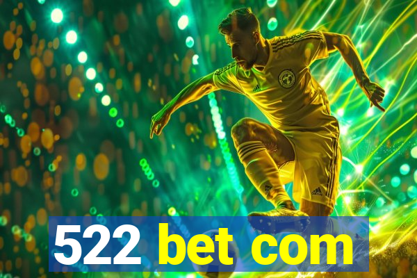 522 bet com