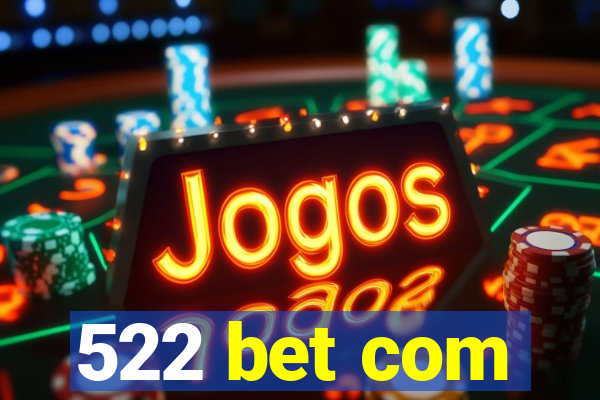 522 bet com