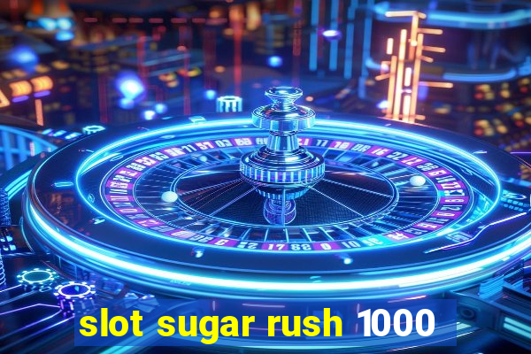 slot sugar rush 1000