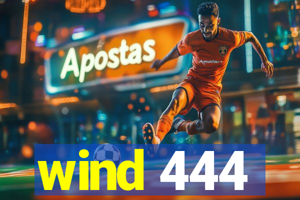 wind 444