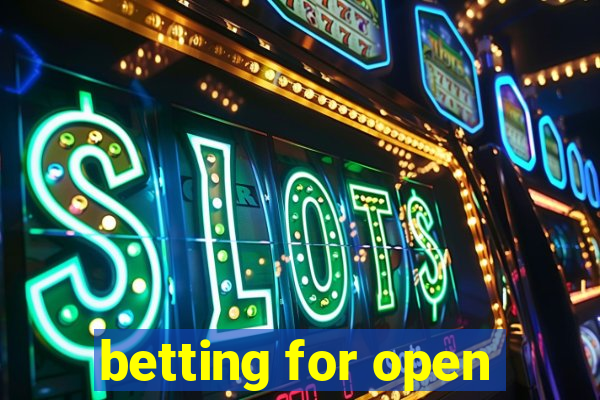 betting for open