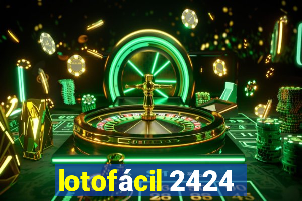 lotofácil 2424