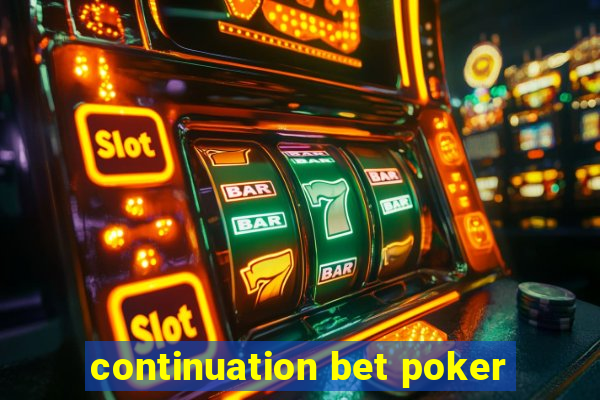 continuation bet poker