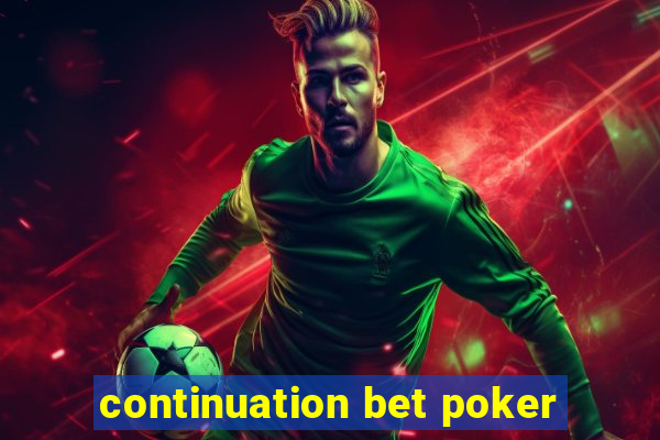 continuation bet poker