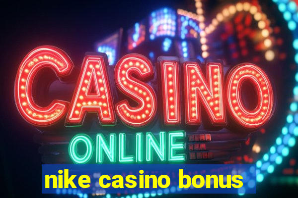 nike casino bonus