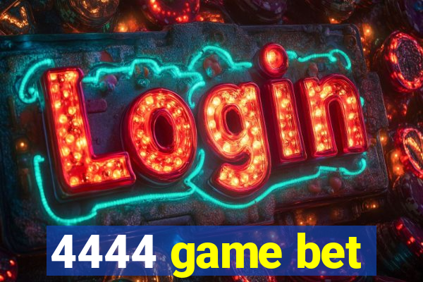 4444 game bet