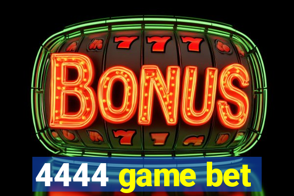 4444 game bet