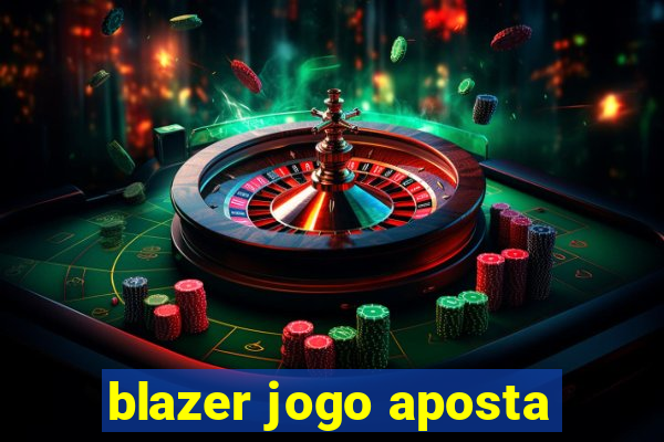 blazer jogo aposta