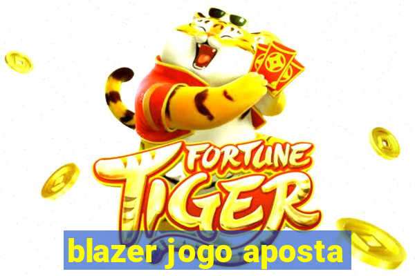 blazer jogo aposta