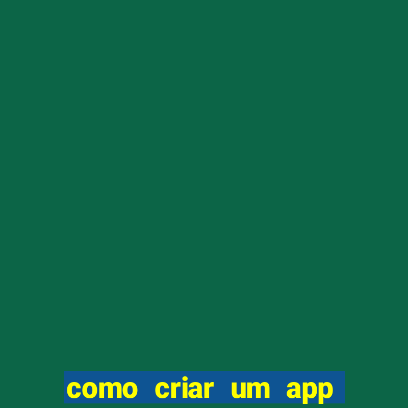 como criar um app de jogo