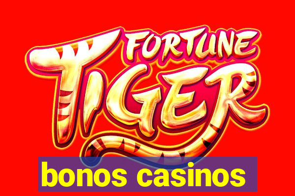 bonos casinos