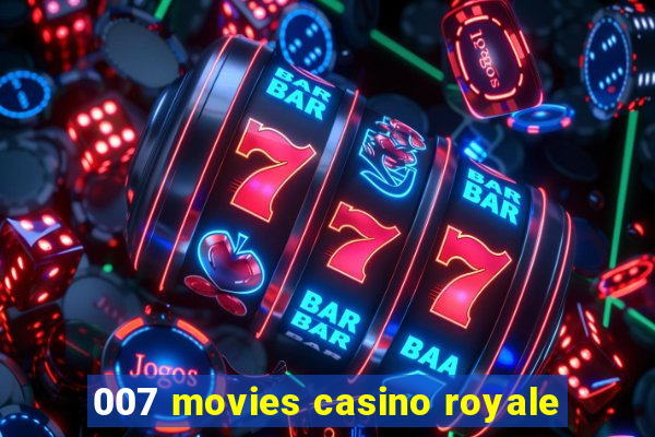 007 movies casino royale