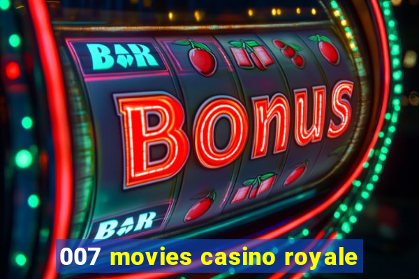 007 movies casino royale