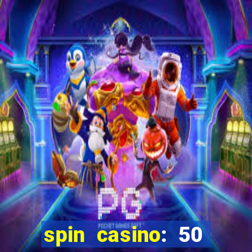 spin casino: 50 free spins